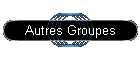 Autres Groupes