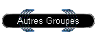 Autres Groupes